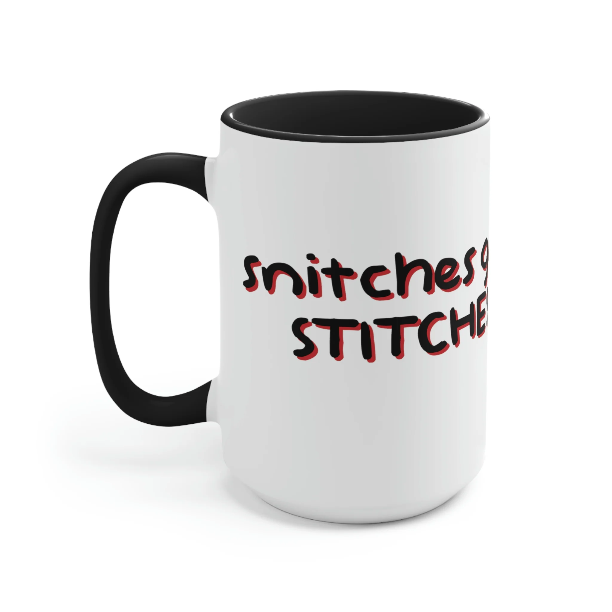 Snitches Get Stiches Mug 15oz - Image 5